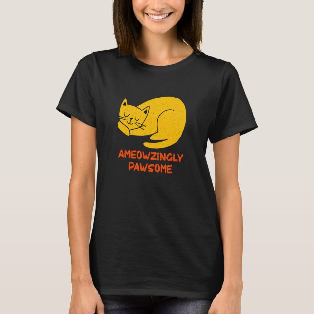 Ameowzingly Awesome Cat Pun Motivational Quote Cat T-Shirt (Front)