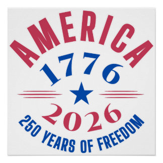 AMERICA 1776 2026 250 years freedom anniversary Poster