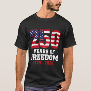 America 2026 freedom 250th birthday independence T-Shirt