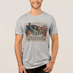 America 250 –250 Years of Freedom Independence Day Tri-Blend Shirt
