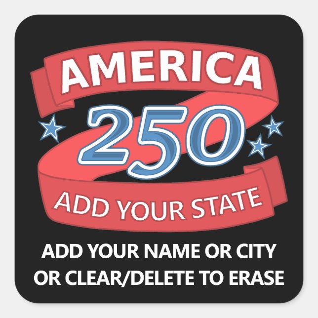 America 250 Add State And Text Semiquincentennial Square Sticker (Front)