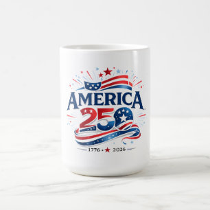 America 250 Celebration 1776–2026 Anniversary Coffee Mug