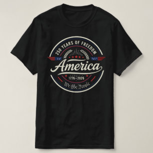 America 250 Years of Freedom 250th Anniversary T-Shirt