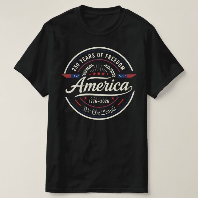 America 250 Years of Freedom | 250th Anniversary T-Shirt (Design Front)