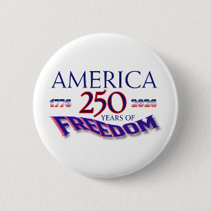 AMERICA 250 YEARS OF FREEDOM 6 CM ROUND BADGE