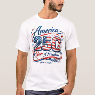 America 250 Years of Freedom Patriotic T-Shirt