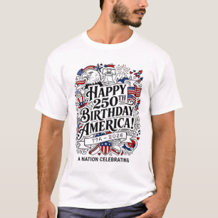 America 250th Birthday 1776 To 2026 T-Shirt