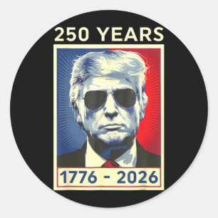 America 250Th Birthday 4th of July 250 Years Trump Classic Round Sticker
