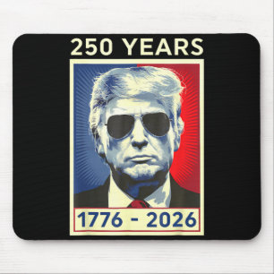 America 250Th Birthday 4th of July 250 Years Trump Mouse Pad
