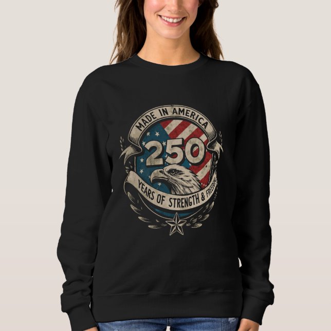 America 250th Birthday US Flag 250 Years America Sweatshirt (Front)