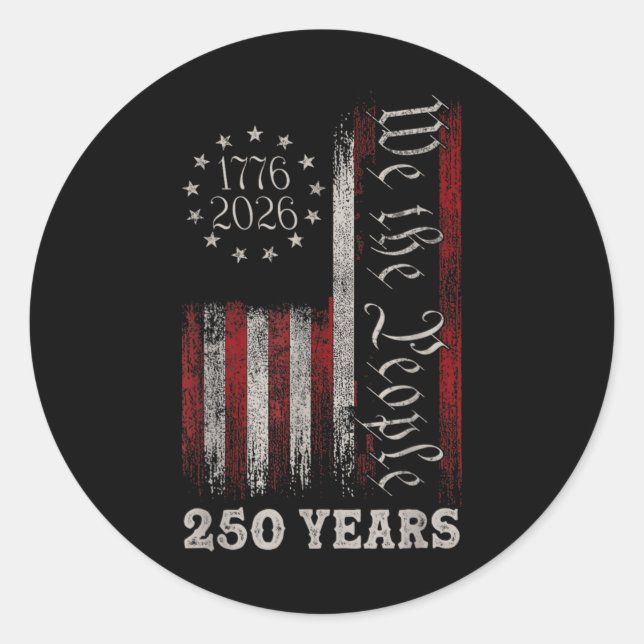 America 250th Birthday Us Flag 250 Years We The Pe Classic Round Sticker (Front)