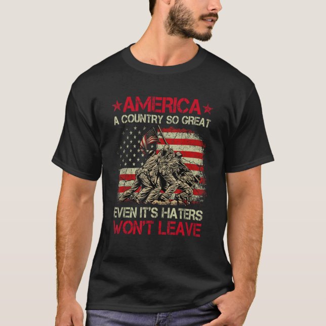 America A Country So Great Even It s Haters Won Le T-Shirt (Front)
