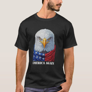 America Again Our Home Forever T-Shirt