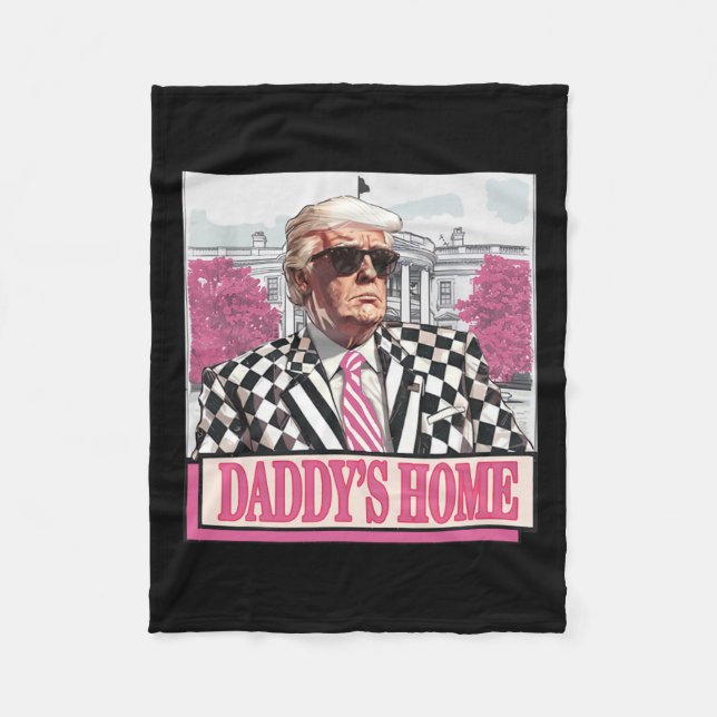 America Back Daddy's Home Funny Pink Donald Trump  Fleece Blanket (Front)