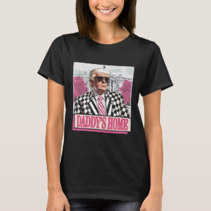 America Back Daddy's Home Funny Pink Donald Trump  T-Shirt