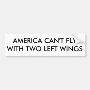 AMERICA CAN'T FLY WITH TWO LEFT WINGS BUMPER STICKER