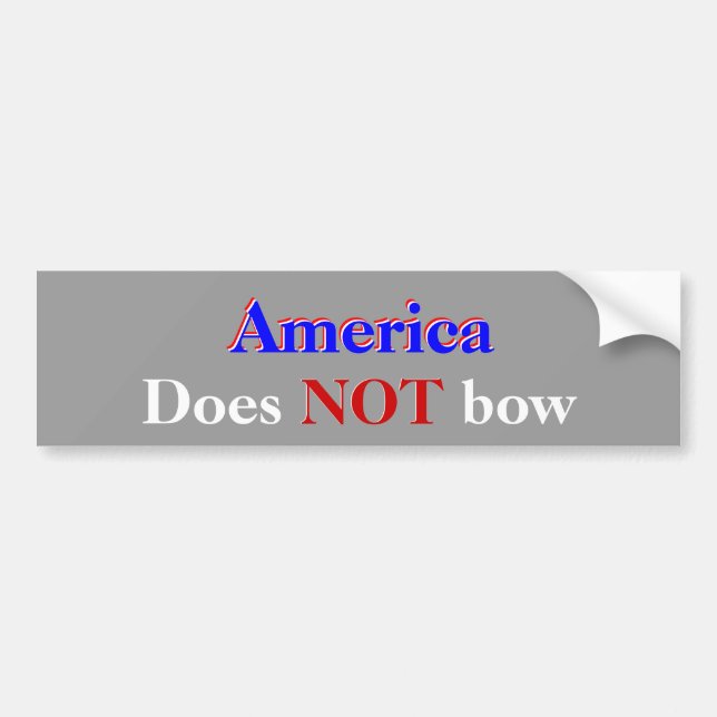 America does not bow bumper sticker (Front)