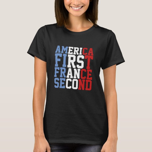 America First France Second T-Shirt (Front)
