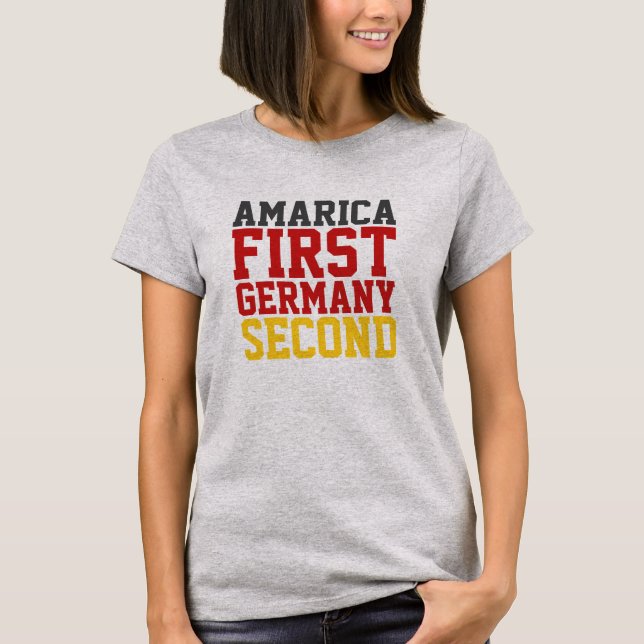 America First Germany Second T-Shirt (Front)