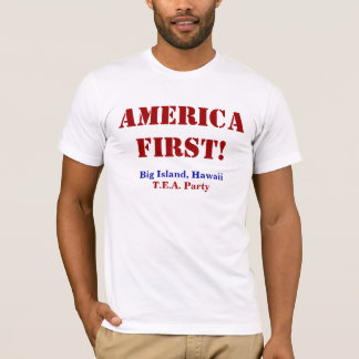 America First! T-Shirt