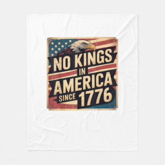 America Flag Decor No Kings In America Since 1776 Fleece Blanket