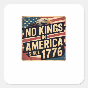 America Flag Decor No Kings In America Since 1776 Square Sticker