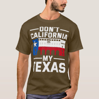 America Funny Quote Patriot Texan T-Shirt