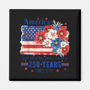 America god shed grace on thee 250 years since 177 magnet