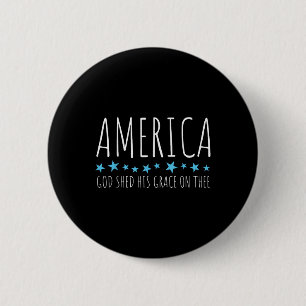America God Shed His Grace On Thee 6 Cm Round Badge