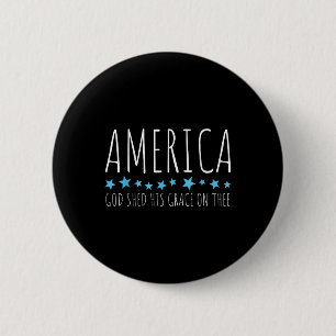 America God Shed His Grace On Thee Funny Christian 6 Cm Round Badge