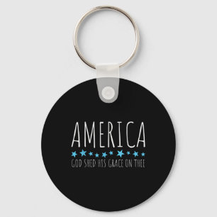 America God Shed His Grace On Thee Funny Christian Key Ring
