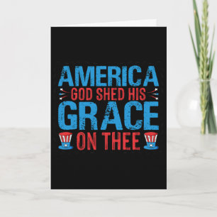 America God Shed His Grace On Thee - Patriotic Fre Card