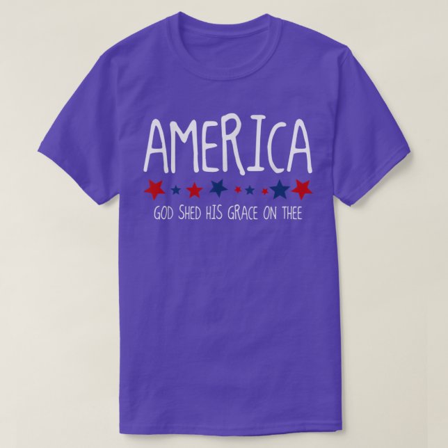America God Shed His Grace on Thee Tee 4th of July (Design Front)