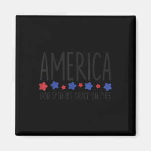 America God Shed His Grace On Thee Tee 4th Of July Magnet