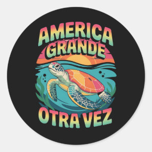 America Grande Otra Vez  Classic Round Sticker
