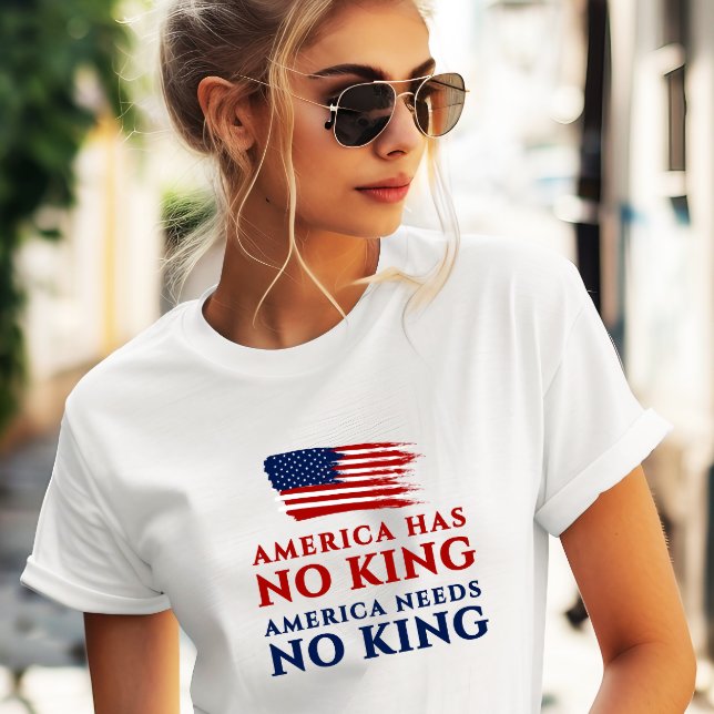 America Has No King, America Needs No King Protest T-Shirt (Creator Uploaded)
