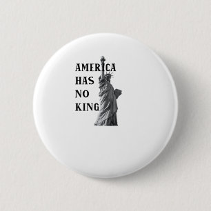America Has No King Classic 6 Cm Round Badge