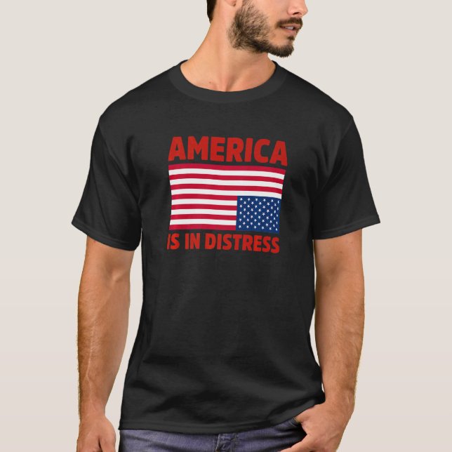 America Is In Distress Upside Down American Flag P T-Shirt (Front)