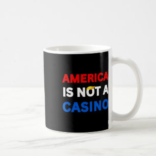 America Is Not A Casino Stop Trump Tariffs Resist Coffee Mug