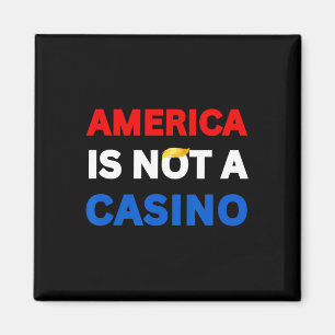 America Is Not A Casino Stop Trump Tariffs Resist Magnet