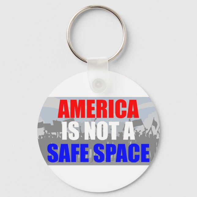 America Is Not A Safe Space Key Ring (Front)