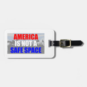 America Is Not A Safe Space Luggage Tag