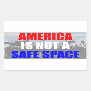 America Is Not A Safe Space Rectangular Sticker