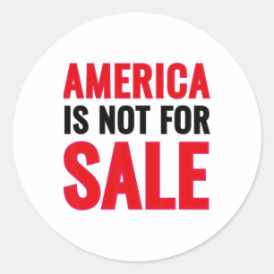America Is Not For Sale Anti-trump Protest Classic Round Sticker