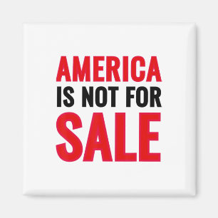 America Is Not For Sale Anti-trump Protest Magnet