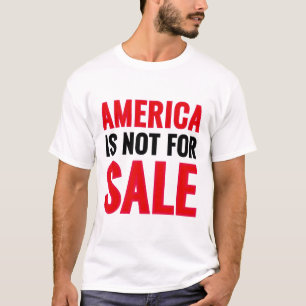 America Is Not For Sale Anti-trump Protest T-Shirt