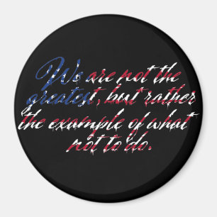 America Is Not The Greatest Custom Magnet