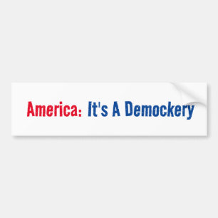 America: It's A Demockery Bumper Sticker