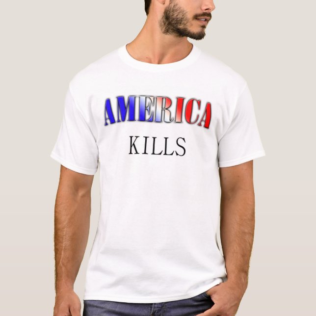 America Kills T-Shirt (Front)