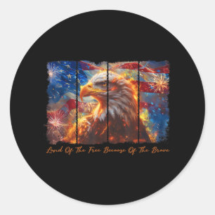 America Land Of The Free Because Of The Brave 4th  Classic Round Sticker